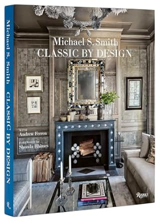 Michael S. Smith Classic By Design Book