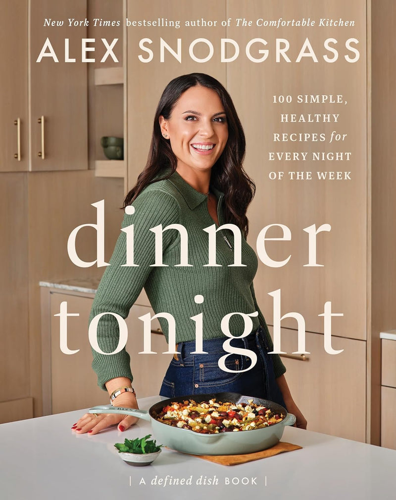 Dinner Tonight Cookbook by: Alex Snodgrass