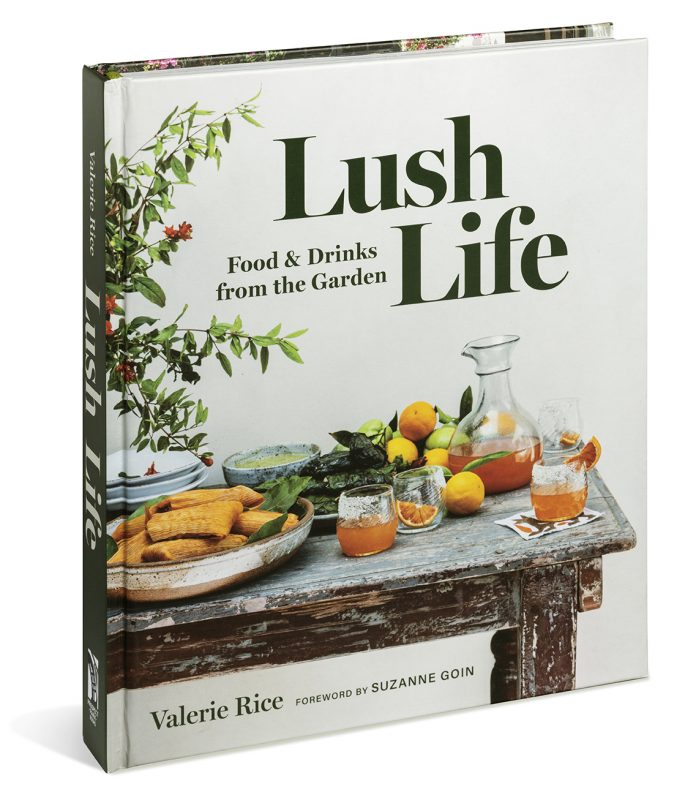 Lush Life: Food & Drinks from the Garden
